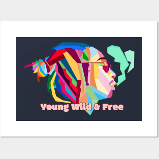 Young wild and free Posters and Art